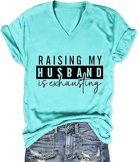 Womens Raising My Husband is Exhausting Shirt Funny Wife T-Shirt Sarcasm Graphic Tees Cute V Neck Short Sleeve Top